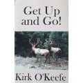 Get Up and Go! By Kirk O`Keefe **Signed Copy **