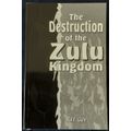 The Destruction of the Zulu Kingdom by Jeff Guy