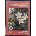 Creative Gardening with Indigenous Plants A South African Guide by Pitta Joffe