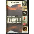 The South African Bushveld A Field Guide from the Waterberg by Lee Gutteridge