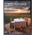 Wild Romance, Africa`s Most Romantic Safari Lodges by Oosten and Sibbing