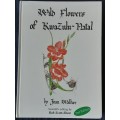 Wild Flowers of Kwazulu Natal 2nd Edition by Joan Walker **SIGNED COPY**