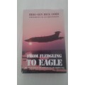 FROM FLEDGLING TO EAGLE - S.A. AIRFORCE DURING THE BORDER WAR-  BRIG.GEN DICK LORD