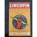 Linchpin, Are you Indispensable? by Seth Godin