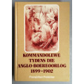 KOMMANDOLEWE TYDENS DIE ANGLO BOEREOORLOG 1899 - 1902