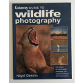 Getaway Guide to Wildlife Photography by Nigel Dennis