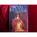 Royal Heritage: The Story of Britain`s Royal Builders and Collectors By J.H Plumb And Huw Wheldon