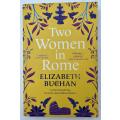 Two Women in Rome by Elizabeth BuchanPaperback / Softback