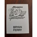 Chappies Pop Star Spectacular - Bryan Ferry