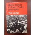 Black Politics in South Africa Since 1945 by Tom Lodge (1983)