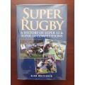 Super Rugby: A History of Super 12 & Super 14 Competitions by Alan Whiticker