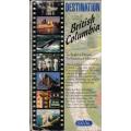 VINTAGE  1994 VHS VIDEO CASSETTE  `DESTINATION BRITISH COLUMBIA `