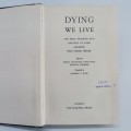 1956 Dying We Live: The final messages and records of germans who defied Hitler!!