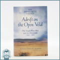 1999 Adrift On The Open Veld, The Anglo-Boer War and its Aftermath 1899-1943 by Deneys Reitz!!!
