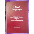 A bush telegraph - E.C. Pullon (Autographed)