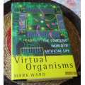 VIRTUAL ORGANISMS - THE STARTLING LIFE OF ARTIFICIAL LIFE - MARK WARD