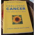 CHALLENGE CANCER THE HOLISTIC WAY - MONICA FAIRALL