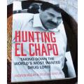 HUNTING EL CHAPO - TAKING DOWN THE WORLD`S MOST WANTED DRUG LORD - ANDREW HOGAN & DOUGLAS CENTURY