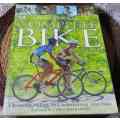 CHRIS SIDWELL`S COMPLETE BIKE BOOK - CHOOSE, RIDING AND MAINTAINING YOUR BIKE