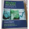 RICHER THAN BUFFETT - DAY TRADING TO ULTRA-WEALTH - JACQUES MAGLIOLO