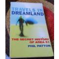 TRAVELS IN DREAMLAND - THE SECRET HISTORY OF AREA 51 - PHIL PATTON