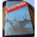 EASTWARD - A HISTORY OF THE ROYAL AIR FORCE IN THE FAR EAST - 1945-1972 - AIR CHIEF MARSHAL ...