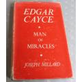EDGAR CAYCE -  MAN OF MIRACLES - JOSEPH MILLARD