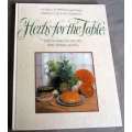 HERBS FOR THE TABLE - SOUTH AFRICAN RECIPES AND HERBAL ADVICE - LYNDALL POPPER & PAMELA CULLINAN