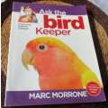 ASK THE BIRD KEEPER - MARC MORRONE