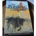 THE POINTING LABRADOR - GETTING THE MOST FROM YOU & YOUR DOG - PAUL & JULIE KNUTSON