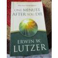 ONE MINUTE AFTER YOU DIE - ERWIN W LUTZER