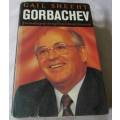 GORBACHEV - THE MAKING OF THE MAN WHO SHOOK THE WORLD - GAIL SHEEHY