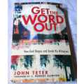 GET THE WORD OUT - HOW GOD SHAPES AND SENDS HIS WITNESSES - JOHN TETER