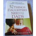 52 THINGS DAUGHTERS NEED FROM THEIR DADS - WHAT FATHERS CAN DO TO BUILD A LASTING RELATIONSHIP - JAY