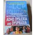 THE LCP SOLUTION - THE REMARKABLE NUTRITIONAL TREATMENT OF ADHD, DYSLEXIA AND DYSPRAXIA - DR STORDY