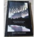 THE WORLD BEYONE - THE MYSTERIES OF HEAVEN & HOW TO GET THERE - DAVE WILLIAMS