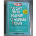 YOU CAN`T AFFORD THE LUXURY OF A NEGATIVE THOUGHT - A BOOK FOR PEOPLE WITH A LIFE-THREATENING ILLNES