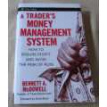 A TRADER`S MONEY MANAGEMENT SYSTEM - HOW TO ENSURE PROFIT AND AVOID THE RISK OF RUIN - BENNETT A
