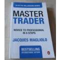 MASTER  TRADER - NOVICE TO PROFESSIONAL IN 6 STEPS - JACQUES MAGLIOLO - MILLIONAIRE SERIES