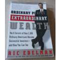 ORDINARY PEOPLE, EXTRAORDINARY WEALTH - RIC EDELAN ( LIGHT STAIN ON SOME PAGES )