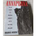ANNAPURNA - THE EPIC ACCOUNT OF A HIMALAYN CONQUEST AND IT`S HARROWING AFTERMATH - MAURICE HERZOG