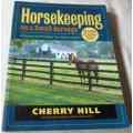 HORSEKEEPING ON A SMALL ACREAGE - DESIGNING AND MANAGING YOUR EQUINE FACILITIES - CHERRY HILL