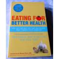 EATING FOR BETTER HEALTH - HOW DIET CAN HELP YOU FIGHT AND PREVENT MANY COMMON HEALTH PROBLEMS