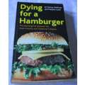 DYING FOR A HAMBURGER - THE ALARMING LINK BETWEEN THE MEAT INDUSTRY AND ALTZHEIMER`S DISEASE