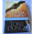 THE MENTOR LEADER - SECRETS TO BUILDING PEOPLE AND TEAMS THAT WIN CONSISTENTLY - TONY DUNGY