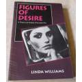 FIGURES OF DESIRE - A THEORY AND ANALYSIS OF SURREALIST FILM - LINDA WILLIAMS