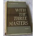 WITH THE THREE MASTERS VOLUME 1 - RADHASOAMI SATSANG, BEAS, PUNJAB INDIA