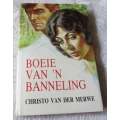 BOEIE VAN N` BANNELING - CHRISTO VAN DER MERWE ( roman )