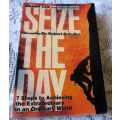 SEIZE THE DAY - 7 STEPS TO ACHIEVING THE EXTRAORDINARY IN AN ORDINARY WORLD - DANNY COX