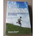 CHI RUNNING - A REVOLUTIONARY APPROACH TO EFFORTLESS, INJURY-FREE RUNNING - DANN DREYER